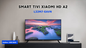 Đặc điểm nổi bật của tivi Xiaomi A2 32 inch L32M7-EAVN