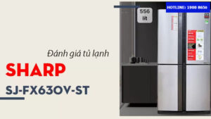 Đánh giá tủ lạnh Sharp SJ-FX630V-ST