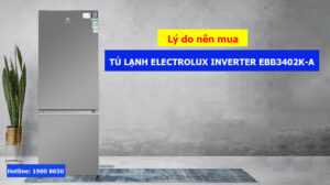 Lý do nên mua tủ lạnh Electrolux Inverter EBB3402K-A