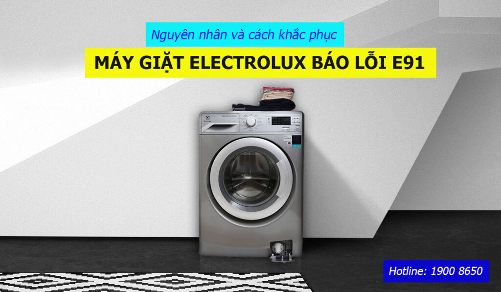 Nguyên nhân và cách khắc phục máy giặt Electrolux báo lỗi E91 Điện