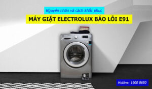 Nguyên nhân và cách khắc phục máy giặt Electrolux báo lỗi E91
