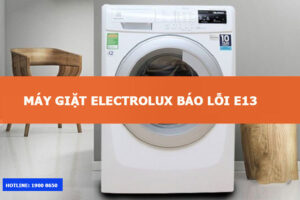 Nguyên nhân và cách khắc phục máy giặt Electrolux lỗi E13