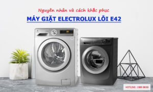 Nguyên nhân và cách khắc phục máy giặt Electrolux lỗi E42