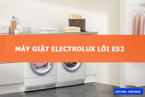 Nguyên nhân và cách khắc phục máy giặt Electrolux lỗi E52