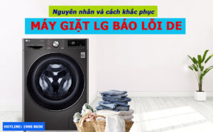Nguyên nhân và cách khắc phục máy giặt LG báo lỗi dE