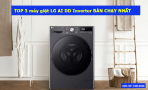 Top 3 máy giặt LG AI DD Inverter bán chạy nhất