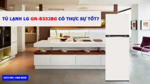 Tủ lạnh LG GN-B332BG có thực sự tốt?