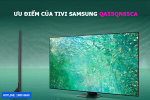 Ưu điểm của Tivi Samsung QA55QN85CA