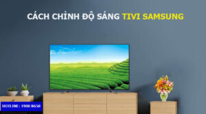 Cách chỉnh độ sáng tivi Samsung