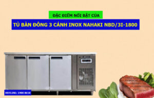 Đặc điểm nổi bật của tủ bàn đông 3 cánh inox Nahaki NBD/3I-1800