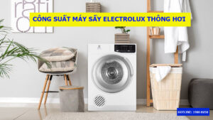 Máy sấy quần áo Electrolux có công suất bao nhiêu?