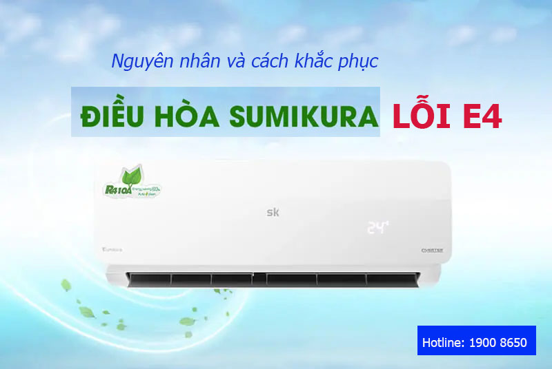 Sumikra Nguyên nhân và cách khắc phục điều hòa Sumikura lỗi E4 - Điện Máy Akira