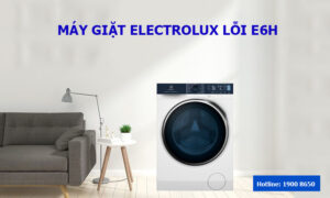 Nguyên nhân và cách khắc phục máy giặt Electrolux lỗi E6H