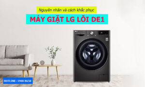 Nguyên nhân và cách khắc phục máy giặt LG lỗi dE1