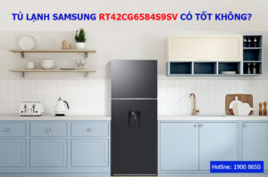 Tủ lạnh Samsung RT42CG6584S9SV có tốt không?