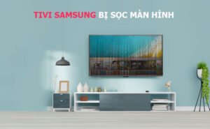 Cách khắc phục tivi Samsung bị sọc màn hình