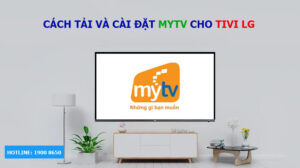 Cách tải và cài đặt MyTV cho tivi LG