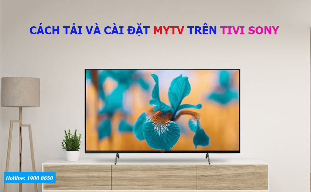Cách tải và cài đặt MyTV trên tivi Sony Điện Máy Akira