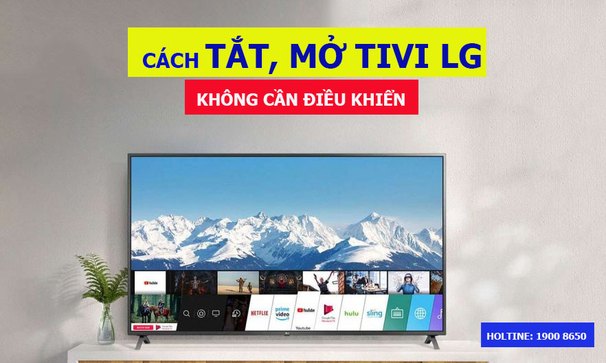 Cách tắt, mở tivi LG không cần điều khiển - Điện Máy Akira