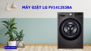 Lý do nên mua máy giặt LG FV1412S3BA