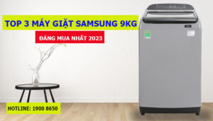 Top 3 máy giặt Samsung 9kg đáng mua nhất 2023