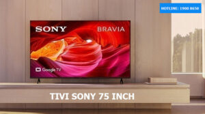 Top 3 tivi Sony 75 inch giá rẻ nhất 2023