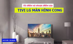 uu-diem-va-nhuoc-diem-cua-tivi-lg-man-hinh-cong-300x180.jpg