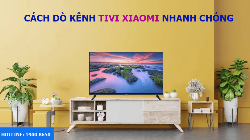 Cách dò kênh tivi Xiaomi nhanh chóng - Điện Máy Akira