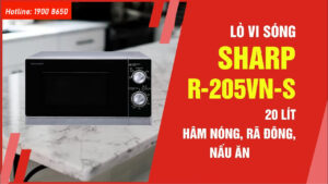Lò vi sóng Sharp cơ 20 Lít R-205VN-S có tốt không?