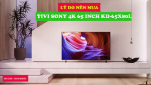 Lý do nên mua tivi Sony 4K 65 inch KD-65X80L