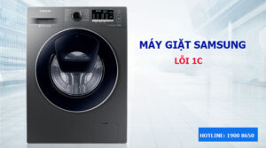 Nguyên nhân và cách khắc phục máy giặt Samsung lỗi 1C