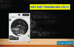 Nguyên nhân và cách khắc phục máy giặt Toshiba lỗi CL