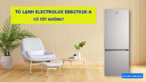 Tủ lạnh Electrolux EBB3702K-A có tốt không?