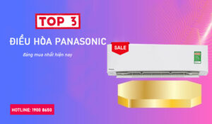 Top 3 Điều hòa Panasonic đáng mua nhất hiện nay