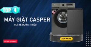 Top 4 máy giặt Casper giá rẻ dưới 6 triệu
