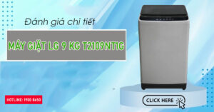 Đánh giá chi tiết Máy Giặt LG 9 Kg T2109NT1G