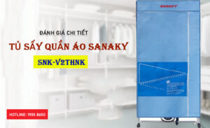 Đánh giá chi tiết tủ sấy quần áo Sanaky SNK-V2THNK 