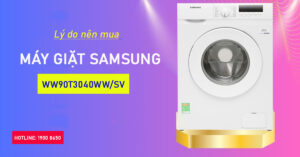 Lý do nên mua máy giặt Samsung WW90T3040WW/SV
