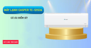 Máy Lạnh Casper TC-12IS36 có ưu điểm gì?