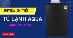 Review chi tiết tủ lạnh Aqua AQR-D99FA(BS)