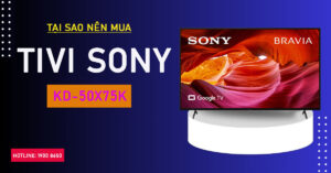 Tại sao nên mua Tivi Sony KD-50X75K?