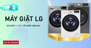 Top 3 máy giặt LG giá dưới 14 triệu tốt nhất hiện nay