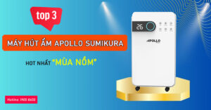 Top 3 máy hút ẩm Apollo Sumikura Hot nhất MÙA NỒM