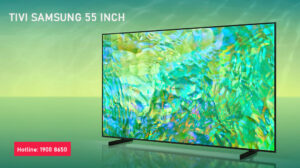 Top 5 tivi Samsung 55 inch đáng mua nhất hiện nay