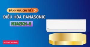 Đánh giá chi tiết điều hòa Panasonic N24ZKH-8