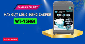 Phân tích chi tiết máy giặt lồng đứng Casper WT-75NG1