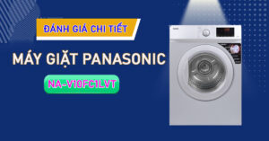 Nhận định chi tiết Máy giặt Panasonic NA-V10FC1LVT