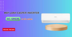 Máy Lạnh Casper Inverter GC-12IS35 có tốt không?