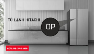 Nguyên nhân và cách khắc phục Tủ lạnh Hitachi báo lỗi OP