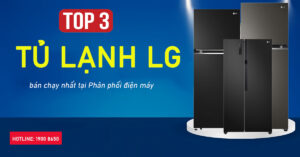 Top 3 tủ lạnh LG bán chạy nhất tại Phân phối điện máy